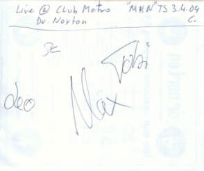 Dr.Norton Autogramm + Homeslice - Live at Club Metropolitain - gruss C. !